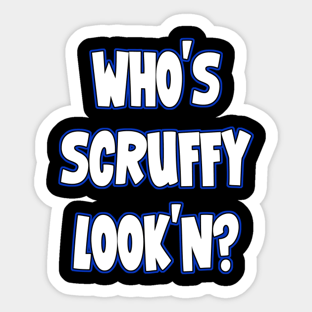 Who's Scruffy Look'n? Sticker by UrbanGeek